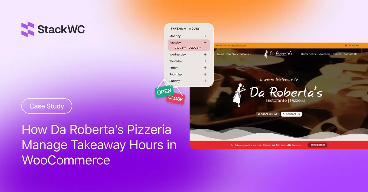 Case Study: How Da Roberta’s Pizzeria Manage Takeaway Hours in WooCommerce - StackWC